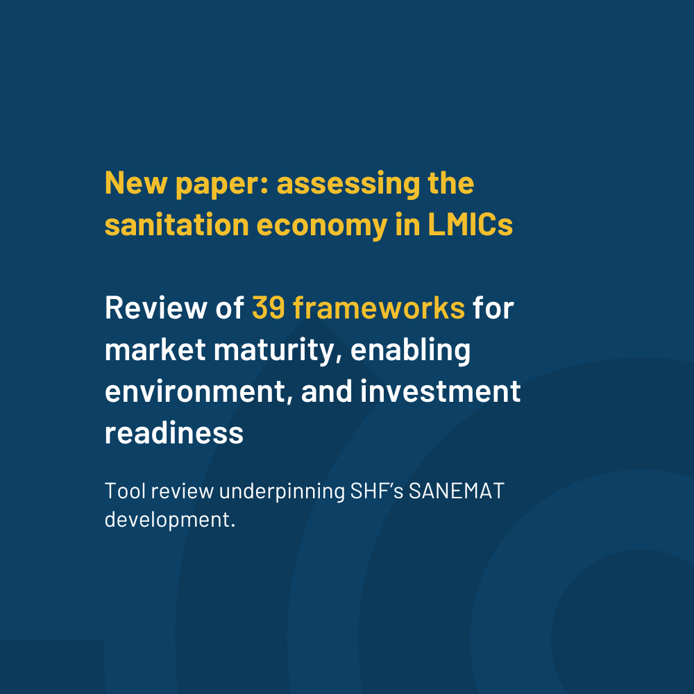 Card announcing new open access IJERPH paper reviewing 39 frameworks assessing the sanitation economy and investment readiness in LMICs, co-authored by Dr Guy Hutton and Sue Coates (SHF).